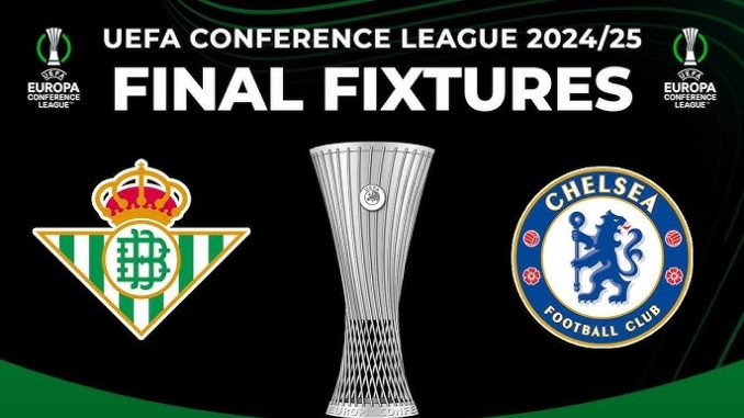 Real-Betis-vs-Chelsea LIVESTREAM: Real Betis vs Chelsea | UEFA Conference League 2024/25 Final