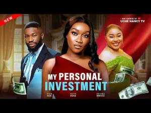 DOWNLOAD: My Personal Investment (2025) Latest Nollywood