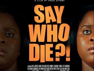DOWNLOAD: Say Who Die (2025) – Nollywood Movie